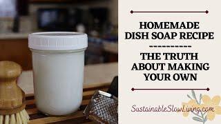 Homemade Dish Soap Recipe The TRUTH About Making Your Own Dish Soap