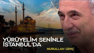 Nurullah Genç  Yürüyelim Seninle İstanbulda