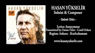 Hasan Yükselir - Sabah Oldu - Lyrics Anonymous - Ankara - Kızılcahamam