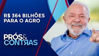 Governo Lula anuncia crédito recorde para Plano Safra 2324  PRÓS E CONTRAS