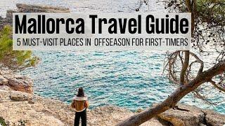 Mallorca Travel Guide in The Off Season 5 Must-Visit Places in 2024