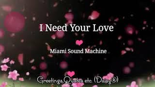 I Need Your Love - Miami Sound Machine