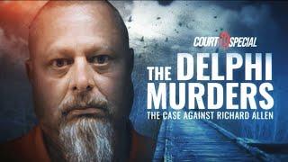 Delphi Murders The Case Against Richard Allen  Court TV Special