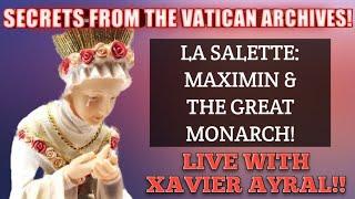 Secrets from the Vatican Archives - La Salette Maximin & the Great Monarch