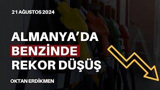 Almanyada benzin ve dizelde rekor düşüş - 21 Ağustos 2024 Oktan Erdikmen