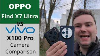 Oppo Find X7 Ultra vs Vivo X100 Pro - Camera Comparison - Which one takes the camera crown?