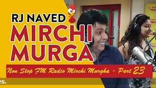 Rj Naved NonStop New Mirchi Murga - Part 23 2022