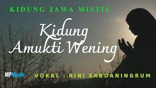 Rini Sabdaningrum - Kidung Amukti Wening.  Lirik lagu  Kidung Jawa Mistis.