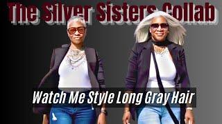 Embracing Long Gray Hair with 3 Fabulous Styles  The Silver Sister COLLAB With @traysgoinggray