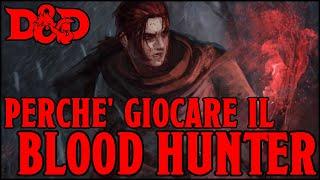 Perchè giocare il Blood Hunter? - Guida alle classi D&D 5e ita