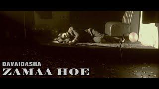 davaidasha - Zamaa Hoe Official Video