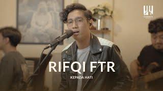 See You On Wednesday  Rifqi FTR - Kepada Hati - Live Session