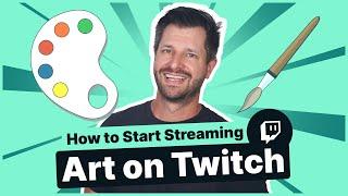 How to Start Streaming Art on Twitch