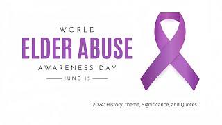 Protect Our Seniors World Elder Abuse Awareness Day 2024 – Take a Stand Today
