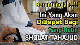 MasyaAllah  Ini Yang Akan Didapat Bagi Yang Rutin Sholat Tahajud  Beruntunglah Ahli Tahajud