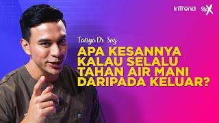 APA KESAN KALAU TAHAN AIR MANI DARIPADA KELUAR???TANYA DOKTOR