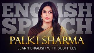 ENGLISH SPEECH  PALKI SHARMA Indias Right Path English Subtitles