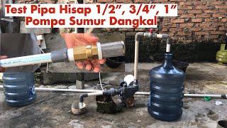 Tes Pipa Hisap Ukuran 12” 34” dan 1” Pompa Air Sumur Dangkal  Suction Pipe Test 12 34 1