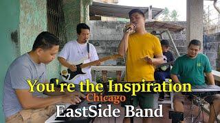 Youre the Inspiration - Chicago c EastSide Band