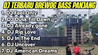 DJ TERBARU ANDALAN BREWOG BASS PANJANG BIKIN BADAN BERGETAR - Feel Only Love Dusk Till Dawn