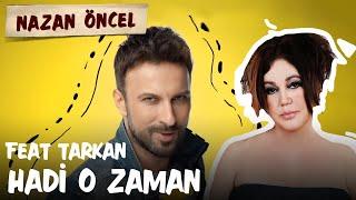 Nazan Öncel feat. Tarkan - Hadi O Zaman Official Video