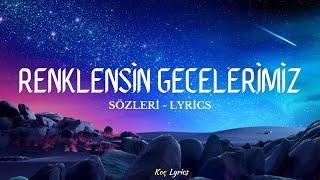 Reynmen - Renklensin Gecelerimiz  Sözleri - Lyrics 