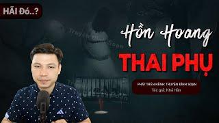 Truyện Ma Hồn Hoang Thai Phụ - Chuyện Ma Làng Quê Mới Về Thầy Nhất Huệ Bắt Ma  Truyện Đình Soạn