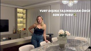 YURT DIŞINA TAŞINMADAN ÖNCE SON EV TURU