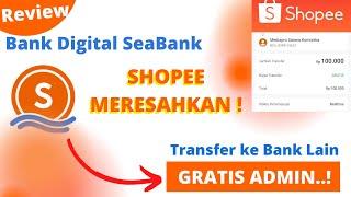 REVIEW‼️ SeaBank Bank digital milik Shopee Transfer Bank Gratis Admin MERESAHKAN 