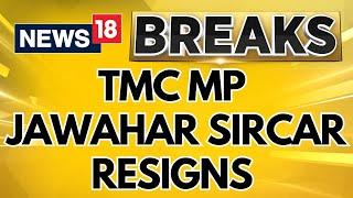 Kolkata News  Kolkata Politics TMC MP Jawahar Sircar To Step Down As The Member Of Parliament