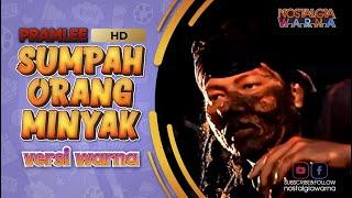 Sumpah Orang Minyak HD - Pramlee versi warna FULL