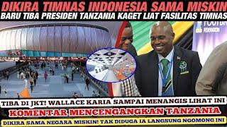 DIKIRA FASILITAS TIMNAS INDONESIA SAMA MISKIN BARU DATANG DI JKT PRESIDEN TANZANIA AUTO TERKEJUT