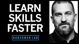 How to Learn Skills Faster  Huberman Lab Podcast