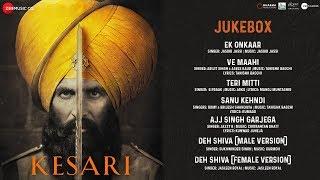 Kesari - Full Movie Audio Jukebox  Akshay Kumar & Parineeti Chopra  Anurag Singh