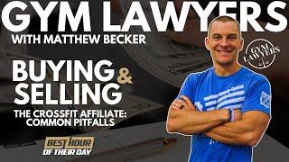 667. Buying and Selling The CrossFit Affiliate  Gym Lawyers