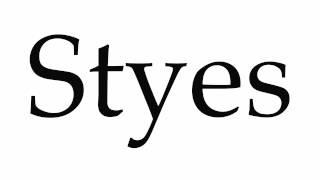 How to Pronounce Styes