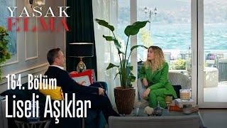 Liseli aşıklar - Yasak Elma 164. Bölüm