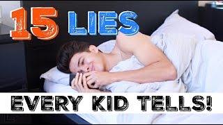 15 LIES EVERY KID TELLS  Brent Rivera