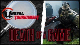 Death of a Game Unreal Tournament