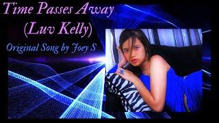 Time Passes Away Luv Kelly original song by Joey S