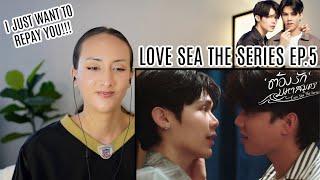 ต้องรักมหาสมุทร Love Sea The Series EP.5 REACTION Highlight  FortPeat