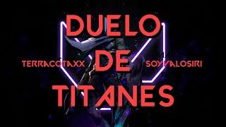 DUELO DE TITANES  DÍA 2  TERRACOTAXX vs SOYVALOSIRI