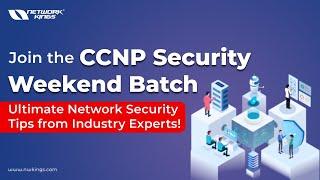 CCNP Security Course Weekend Batch - Get Network Security Tips from Industry Experts