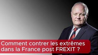 Comment contrer les extrêmes dans la France post Frexit ? - François Asselineau