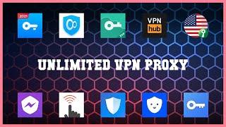 Top rated 10 Unlimited Vpn Proxy Android Apps