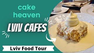 Lviv FOOD TOUR exploring Lviv CAFES - Lviv DESSERTS and CAKES