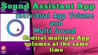 how to control multiple Apps and their volumes with Samsung Sound Assistant App