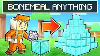 minecraft but you can BONEMEAL ANYTHING CHAOS