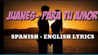 Para tu amor - JUANES  English+spanish lyrics letra -translation