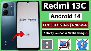 Redmi 13C HyperOs Frp Bypass Android 14 Without PC  Activity Launcher Not Working 2024